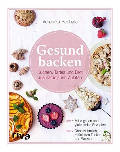 Produktbild: Gesund backen: Kuchen, Tartes und Brot aus natürlichen Zutaten