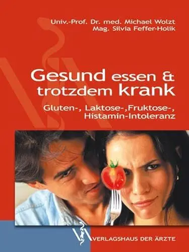 Produktbild: Gesund essen & trotzdem krank: Gluten-, Laktose-, Fruktose-, Histamin-Intoleranz