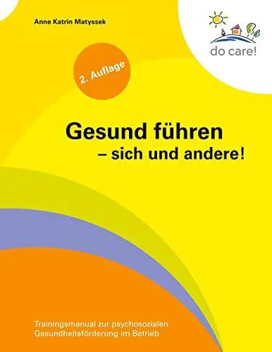 Produktbild: Gesund führen - sich und andere!: Trainingsmanual zur psychosozialen Gesundheitsförderung im Betrieb