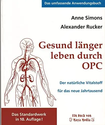 Produktbild: Gesund länger leben durch OPC: Der natürliche Vitalstoff für das neue Jahrtausend (Das umfassende Anwendungsbuch)