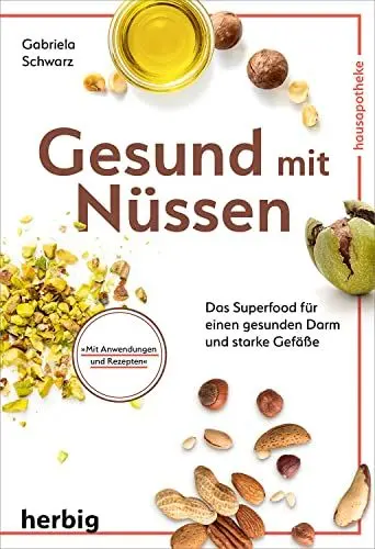Produktbild: Gesund mit Nüssen: Das Superfood für einen gesunden Darm und starke Gefäße - Mit Anwendungen und Rezepten