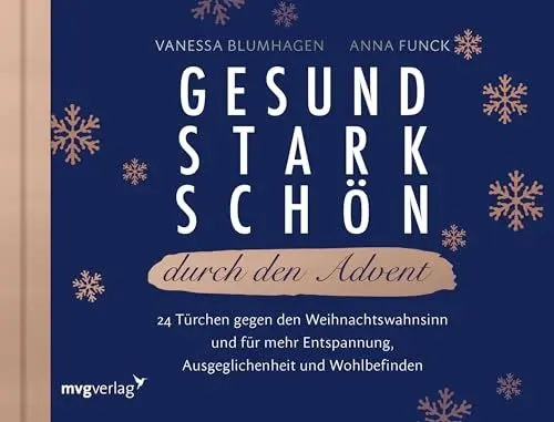 Produktbild: Gesund, stark, schön durch den Advent: 24 Türchen gegen den Weihnachtswahnsinn und für mehr Entspannung, Ausgeglichenheit und Wohlbefinden | 24 Türchen zum Aufschneiden