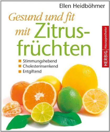 Produktbild: Gesund und fit mit Zitrusfrüchten: Stimmungshebend - Cholesterinsenkend - Entgiftend