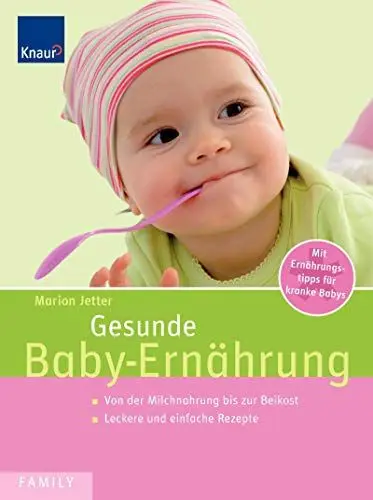 Produktbild: Gesunde Baby-Ernährung: Von der Milchnahrung bis zur Breikost Leckere und einfache Rezepte