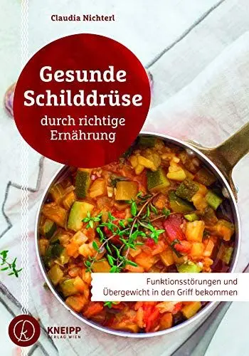 Produktbild: Gesunde Schilddrüse durch richtige Ernährung: Funktionsstörungen und Übergewicht in den Griff bekommen - Das Hashimoto-Kochbuch