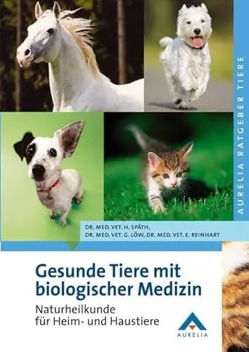 Produktbild: Gesunde Tiere mit biologischer Medizin: Naturheilkunde für Heim- und Haustiere (Aurelia Ratgeber Tiere)