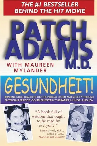 Produktbild: Gesundheit!: Bringing Good Health to You, the Medical System, and Society through Physician Service, Complementary Therapies, Humor, and Joy