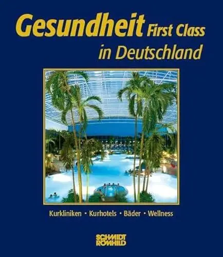Produktbild: Gesundheit First Class in Deutschland: Kurkliniken, Kur- und Wellnesshotels, Kurbäder