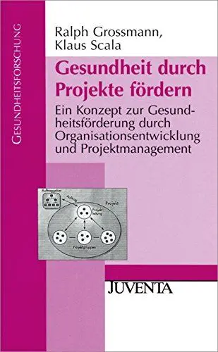 Produktbild: Gesundheit durch Projekte fördern: Ein Konzept zur Gesundheitsförderung durch Organisationsentwicklung und Projektmanagement (Gesundheitsforschung)