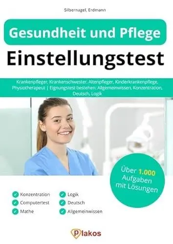 Produktbild: Gesundheit und Pflege Einstellungstest: Krankenpfleger, Krankenschwester, Altenpfleger, Kinderkrankenpflege, Physiotherapeut | Eignungstest bestehen: Allgemeinwissen, Konzentration, Deutsch, Logik