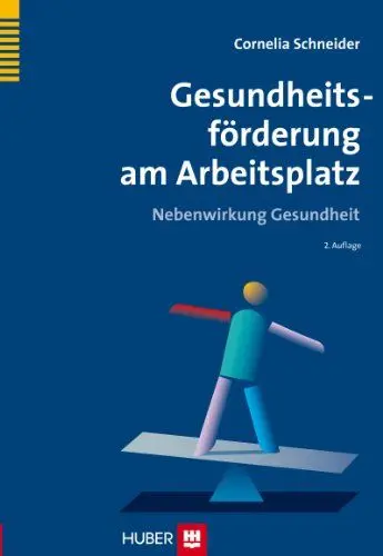 Produktbild: Gesundheitsförderung am Arbeitsplatz: Nebenwirkung Gesundheit