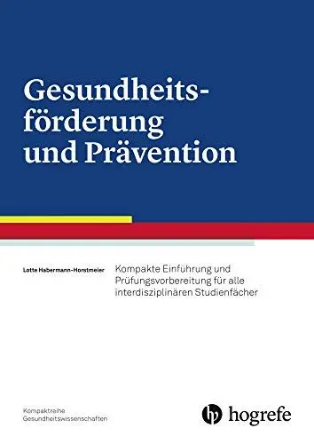 Produktbild: Gesundheitsförderung und Prävention: Kompakte Einführung und Prüfungsvorbereitung für alle interdisziplinären Studienfächer