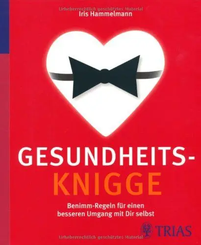 Produktbild: Gesundheits-Knigge: Benimm-Regeln für einen besseren Umgang mit Dir selbst