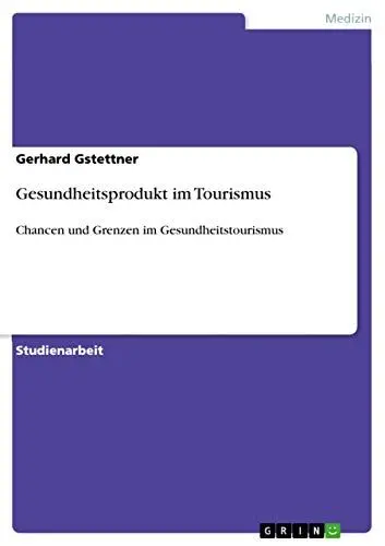 Produktbild: Gesundheitsprodukt im Tourismus: Chancen und Grenzen im Gesundheitstourismus