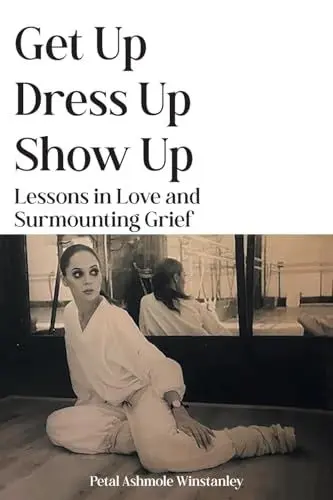 Produktbild: Get Up, Dress Up, Show Up: Lessons in Love and Surmounting Grief