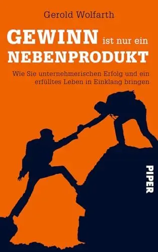 Produktbild: Gewinn ist nur ein Nebenprodukt: Wie Sie unternehmerischen Erfolg und ein erfülltes Leben in Einklang bringen