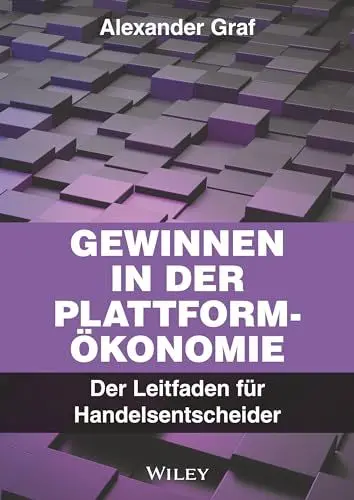Produktbild: Gewinnen in der Plattform-Ökonomie: Der Leitfaden für Handelsentscheider