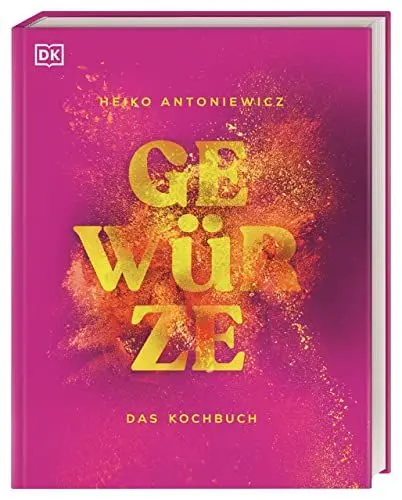 Produktbild: Gewürze – Das Kochbuch: DAS Kochbuch rund um Gewürze mit mehr als 75 Rezepten vom Spitzenkoch