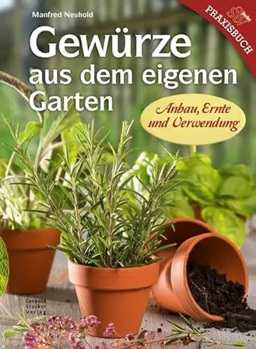 Produktbild: Gewürze aus dem eigenen Garten: Anbau, Ernte und Verwendung