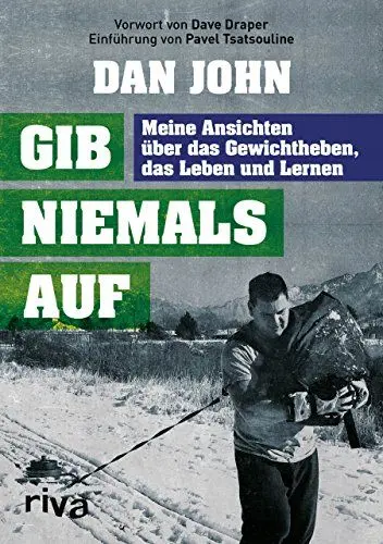 Produktbild: Gib niemals auf: Meine Ansichten über das Gewichtheben, das Leben und Lernen