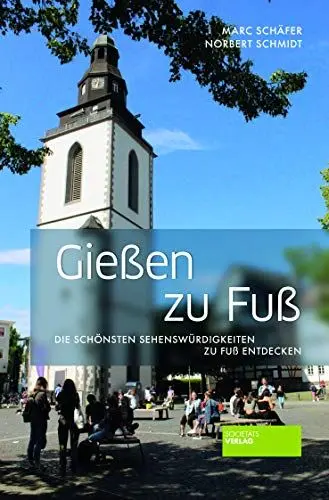 Produktbild: Gießen zu Fuß: Die schönsten Sehenswürdigkeiten zu Fuß entdecken