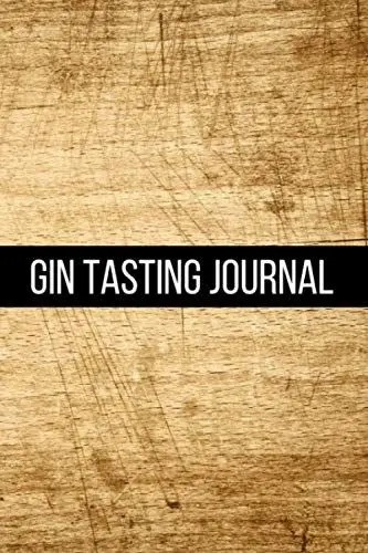 Produktbild: Gin Tasting Journal: Praktisches Notizbuch zur Gin Verkostung zum selber ausfüllen - Für Genießer, Liebhaber und Gin-Freunde - A5 Format 110 Seiten
