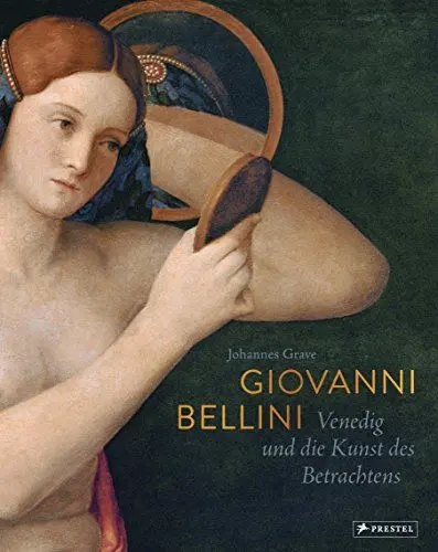Produktbild: Giovanni Bellini: Venedig und die Kunst des Betrachtens