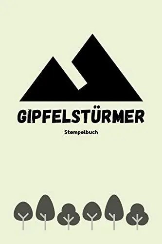 Produktbild: Gipfelstürmer - Stempelbuch: Das beste Stempelbuch für alle deine Gipfel-Erreichungen | Notiere alles über deine Wandertouren | Das perfekte Notizbuch für alle Bergsteiger | Ideal als Geschenk