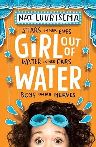 Produktbild: Girl Out of Water: Stars in Her Eyes. Water in Her Ears. Boys on Her Nerves