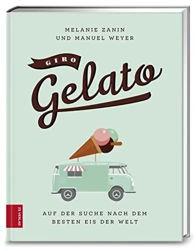 Produktbild: Giro Gelato: Auf der Suche nach dem besten Eis der Welt