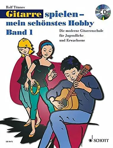 Produktbild: Gitarre spielen - mein schönstes Hobby: Die moderne Gitarrenschule für Jugendliche und Erwachsene. Band 1. Gitarre.