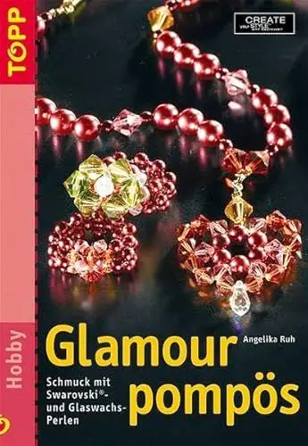 Produktbild: Glamour pompös: Schmuck mit Swarovski- und Glaswachsperlen