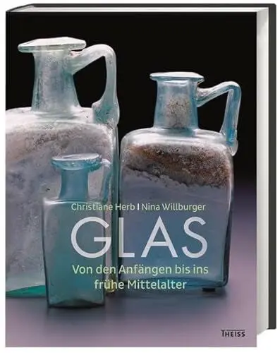 Produktbild: Glas: Von den Anfängen bis ins frühe Mittelalter