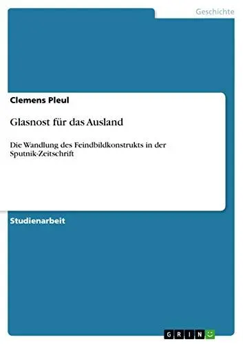 Produktbild: Glasnost für das Ausland: Die Wandlung des Feindbildkonstrukts in der Sputnik-Zeitschrift