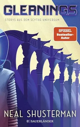 Produktbild: Gleanings – Storys aus dem Scythe-Universum: Spin-off aus der Scythe-Welt für Fans und Neueinsteiger│Ein Muss für alle, die Science-Fiction lieben (All-Age Kurzgeschichten ab 14 Jahre)