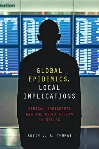 Produktbild: Global Epidemics, Local Implications: African Immigrants and the Ebola Crisis in Dallas