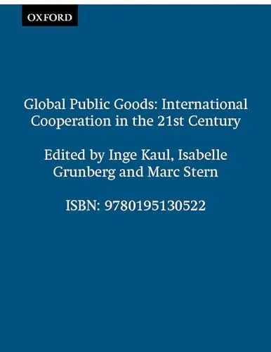 Produktbild: Global Public Goods: International Cooperation in the 21st Century: International Cooperation in the 21st Century. Publ. for the United Nations Development Programme