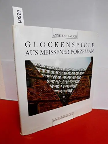 Produktbild: Glockenspiele aus Meissner Porzellan: Eine Documentation: Eine Dokumentation
