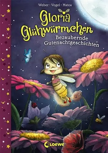 Produktbild: Gloria Glühwürmchen (Band 1) - Bezaubernde Gutenachtgeschichten: Kinderbuch zum Vorlesen und ersten Selberlesen für Kinder ab 5 Jahre