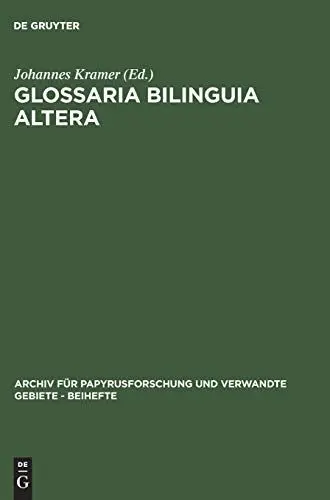 Produktbild: Glossaria bilinguia altera: (C.Gloss. Biling. II) (Archiv für Papyrusforschung und verwandte Gebiete – Beihefte, 8, Band 8)