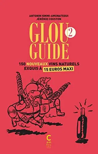 Produktbild: Glou guide 2: 150 nouveaux vins naturels exquis à 15 euros maxi