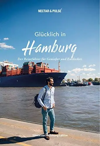 Produktbild: Glücklich in Hamburg: Der Reiseführer für Genießer und Entdecker (Glücklich in: Reiseführer für Genießer und Entdecker)
