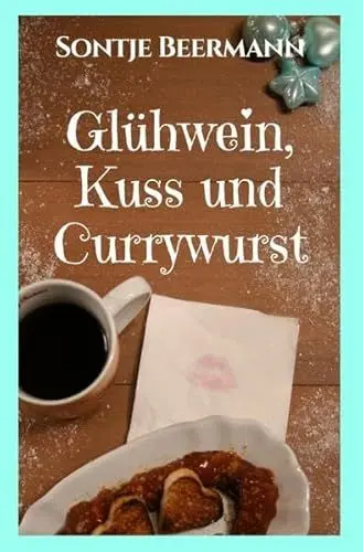 Produktbild: Glühwein, Kuss und Currywurst