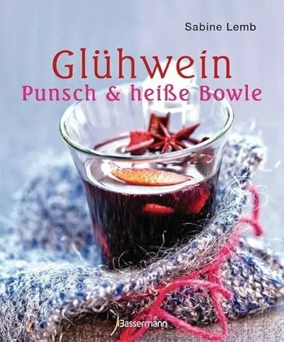 Produktbild: Glühwein, Punsch und heiße Bowle: Die besten Drinks für die Winterzeit