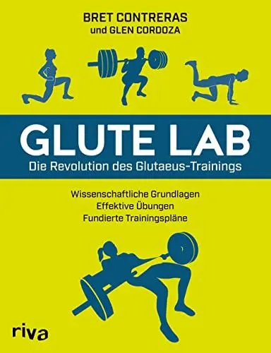 Produktbild: Glute Lab – Die Revolution des Glutaeus-Trainings: Wissenschaftliche Grundlagen. Effektive Übungen. Fundierte Trainingspläne.