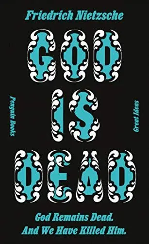 Produktbild: God is Dead. God Remains Dead. And We Have Killed Him.: Friedrich Nietzsche (Penguin Great Ideas)