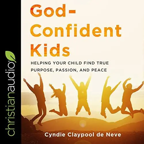 Produktbild: God-Confident Kids: Helping Your Child Find True Purpose, Passion, and Peace