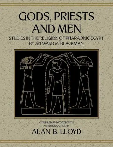 Produktbild: Gods Priests & Men: Studies in the Religion of Pharaonic Egypt by Aylward M. Blackman (Studies in Egyptology)