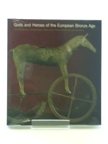 Produktbild: Gods and Heroes of the European Bronze Age: Europe at the Time of Ulysses