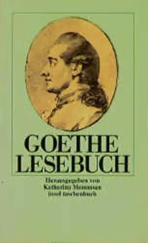 Produktbild: Goethe-Lesebuch: Eine repräsentative Auslese aus Werken, Briefen und Dokumenten (insel taschenbuch)